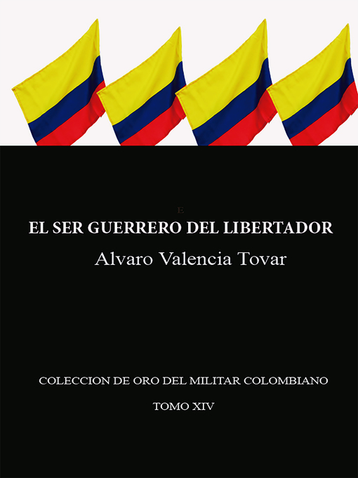Title details for El ser guerrero del Libertador by Alvaro Valencia Tovar - Available